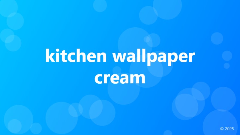 kitchen wallpaper cream
