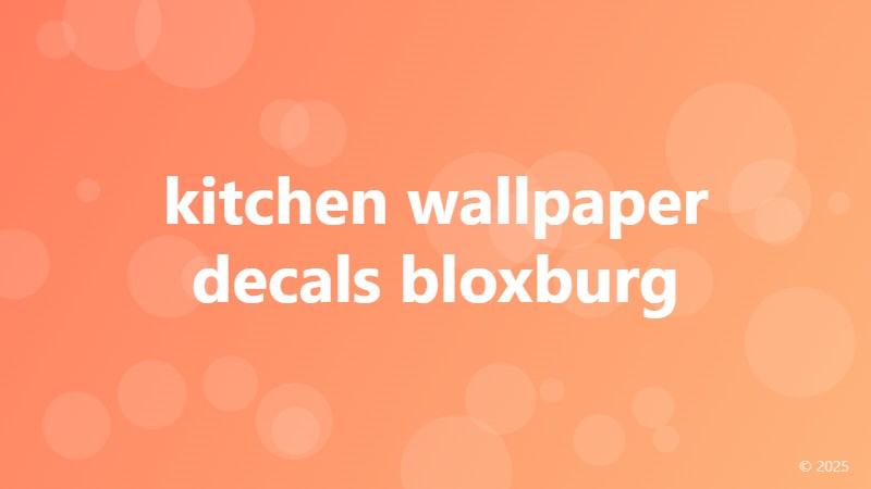 kitchen wallpaper decals bloxburg