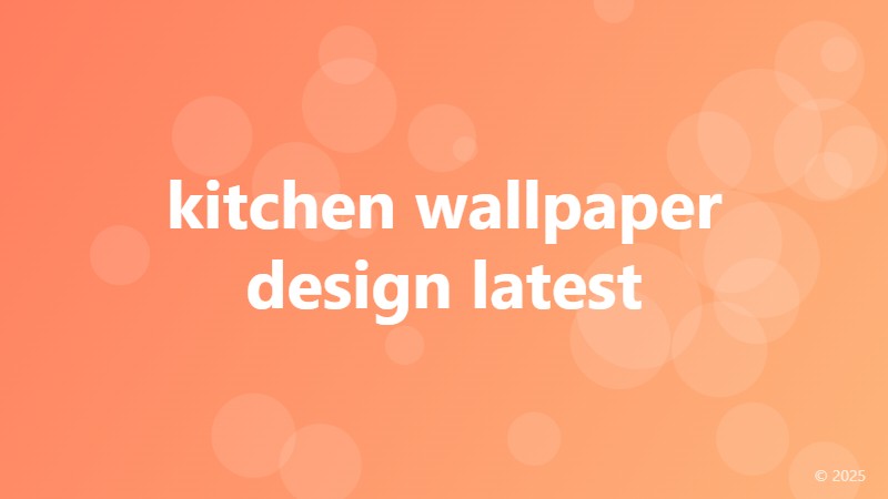 kitchen wallpaper design latest