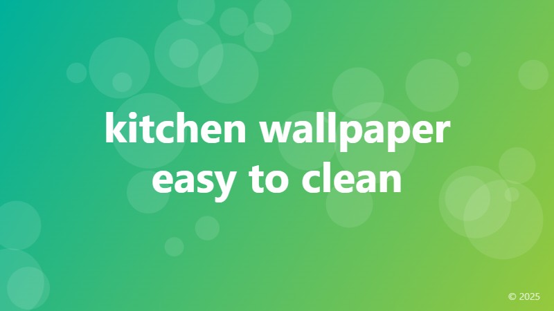 kitchen wallpaper easy to clean
