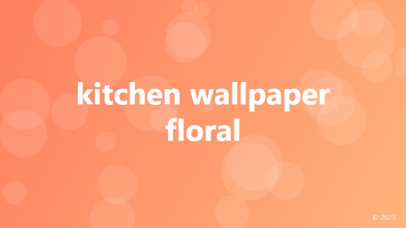 kitchen wallpaper floral