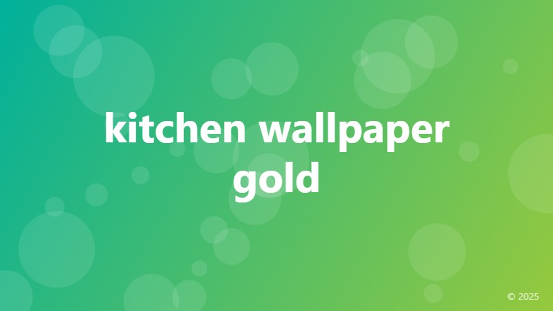 kitchen wallpaper gold