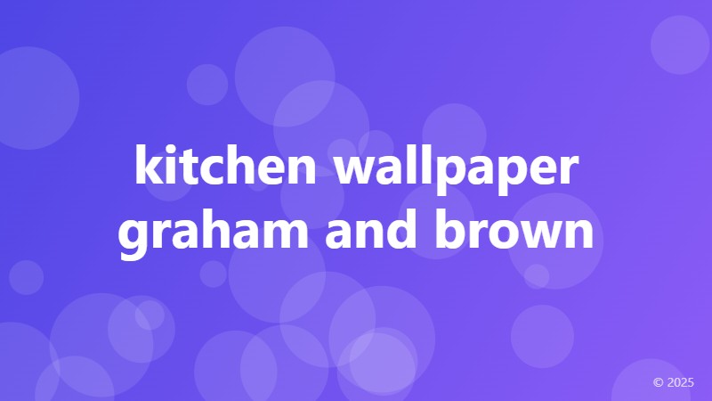 kitchen wallpaper graham and brown
