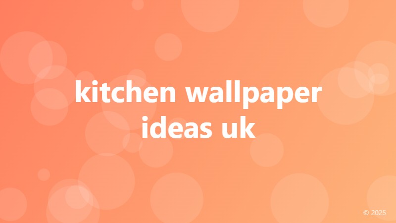 kitchen wallpaper ideas uk