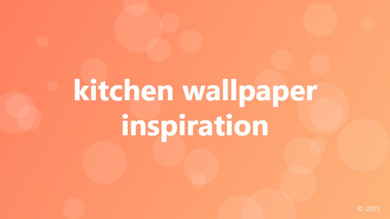 kitchen wallpaper inspiration