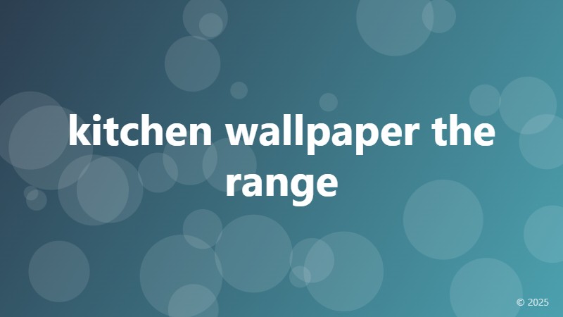 kitchen wallpaper the range