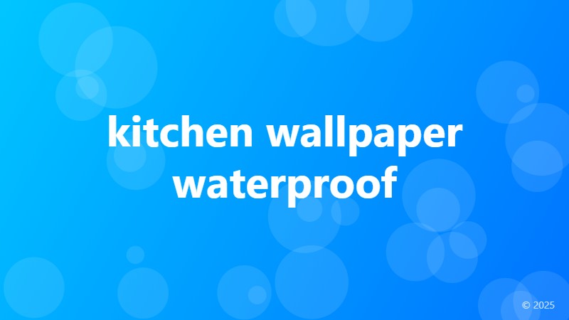 kitchen wallpaper waterproof