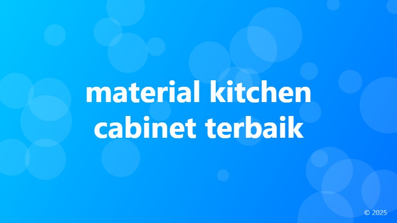 material kitchen cabinet terbaik