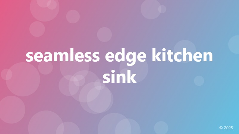 seamless edge kitchen sink