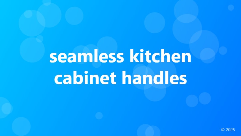seamless kitchen cabinet handles