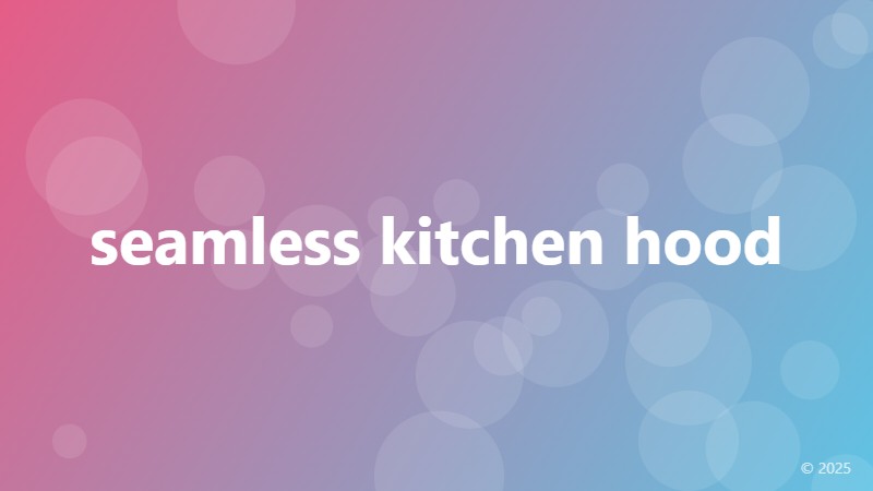 seamless kitchen hood