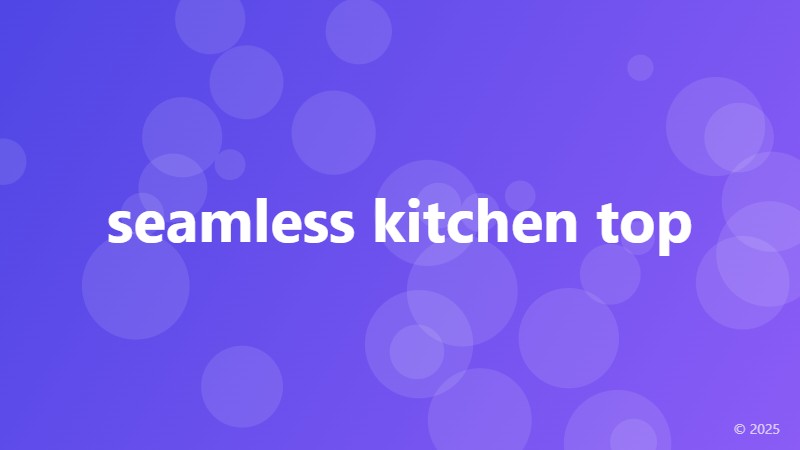 seamless kitchen top