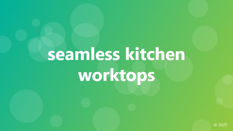 seamless kitchen worktops