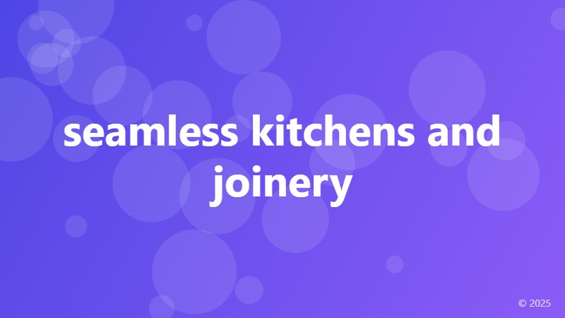 seamless kitchens and joinery