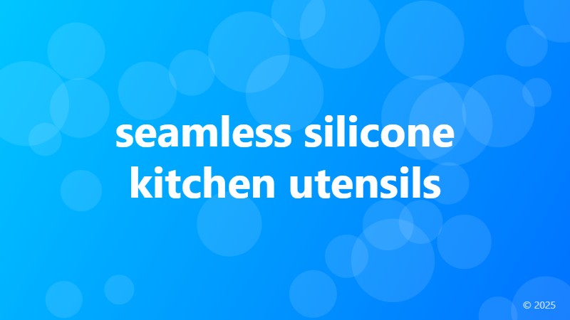 seamless silicone kitchen utensils