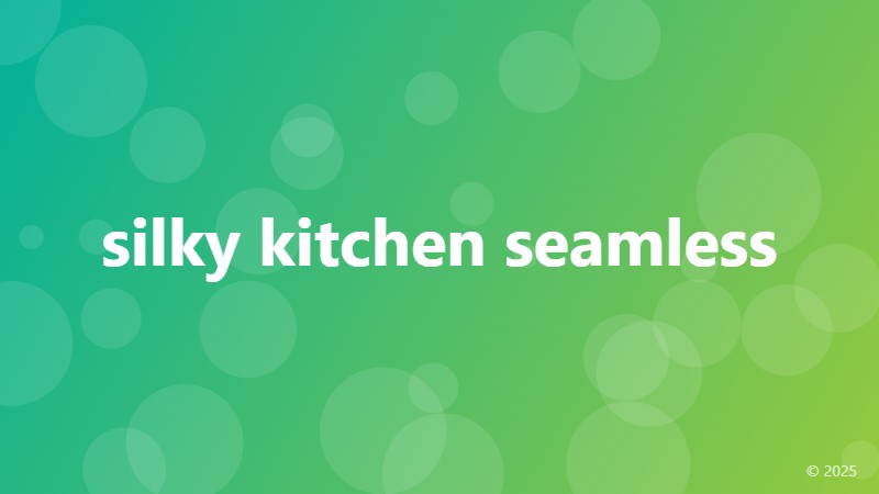 silky kitchen seamless