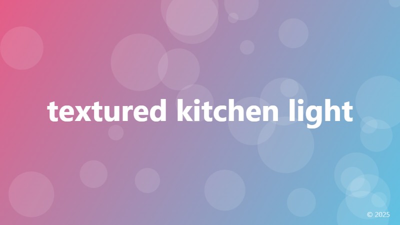 textured kitchen light