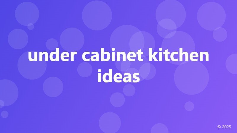 under cabinet kitchen ideas
