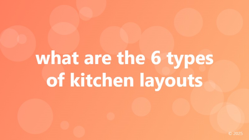 what are the 6 types of kitchen layouts