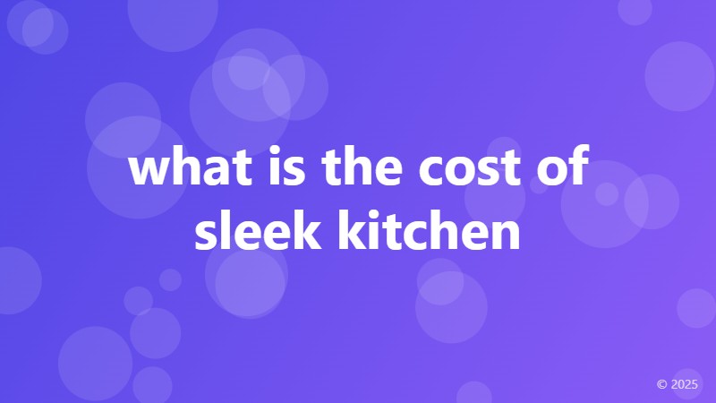 what is the cost of sleek kitchen