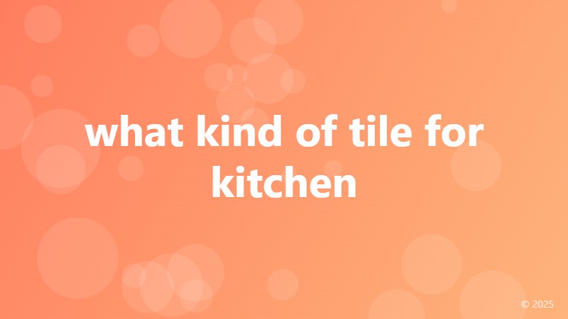 what kind of tile for kitchen