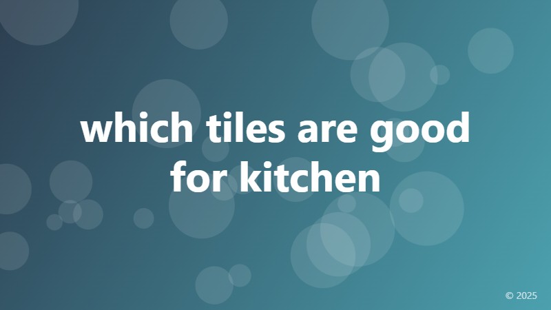 which tiles are good for kitchen