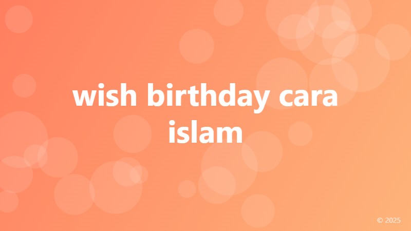 wish birthday cara islam
